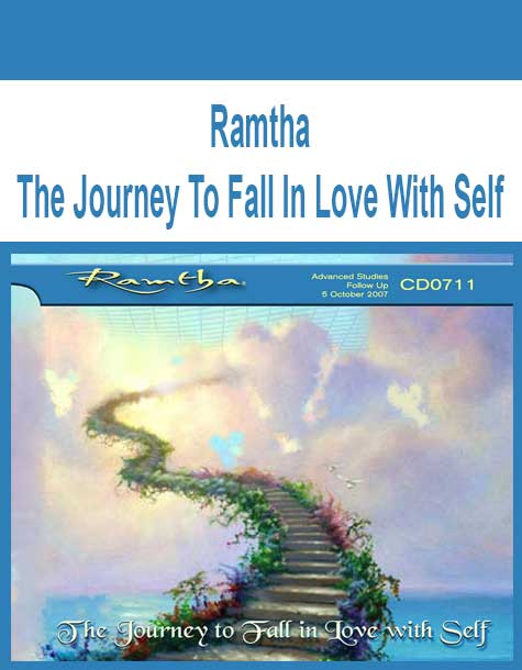 Ramtha - The Journey To Fall In Love With Self