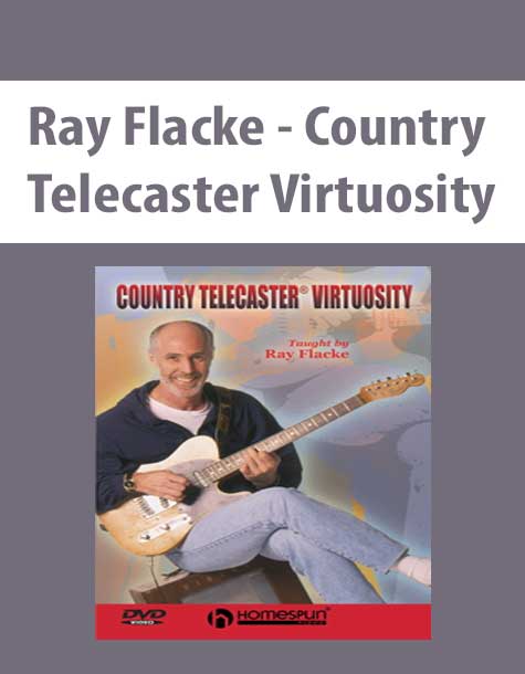 Ray Flacke - Country Telecaster Virtuosity