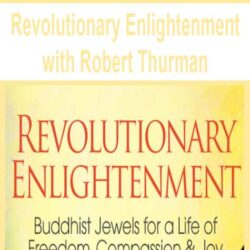 Revolutionary Enlightenment with Robert Thurman