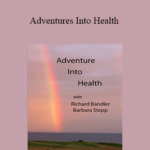 Richard-Bandler-Barbara-Stepp-Adventures-Into-Health