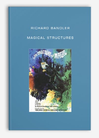 Richard Bandler - Magical Structures