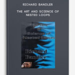richard-bandler-the-art-and-science-of-nested-loops.jpg