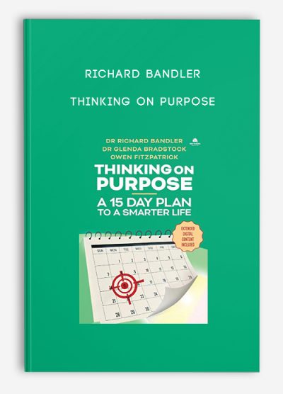 Richard Bandler – Thinking on Purpose