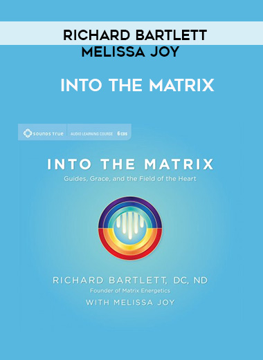 Richard Bartlett, Melissa Joy – INTO THE MATRIX