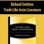Richard-Smitten-Trade-Like-Jesse-Livermore