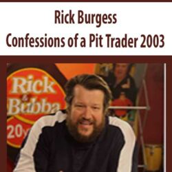 Rick Burgess – Confessions of a Pit Trader 2003