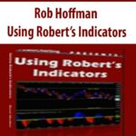 Rob-Hoffman-Using-Robert’s-Indicators