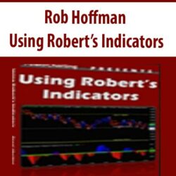 Rob Hoffman – Using Robert’s Indicators