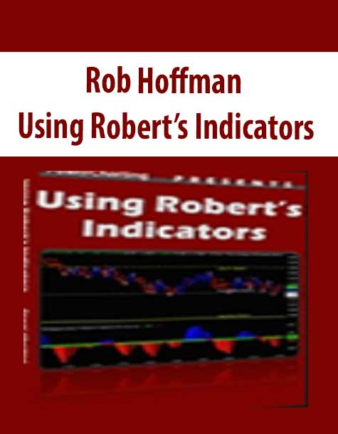 Rob Hoffman – Using Robert’s Indicators