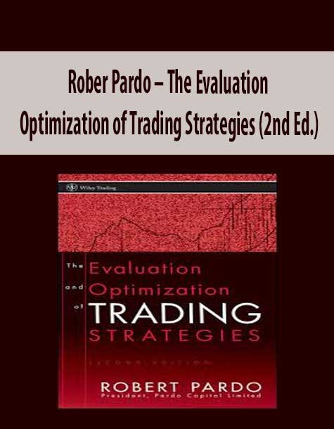 Rober Pardo – The Evaluation & Optimization of Trading Strategies (2nd Ed.)