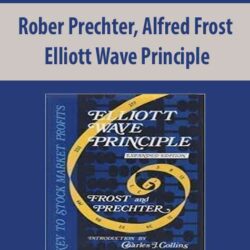 Rober Prechter, Alfred Frost – Elliott Wave Principle