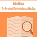 robert-bruce-the-secrets-of-manifestation-and-healing.jpg