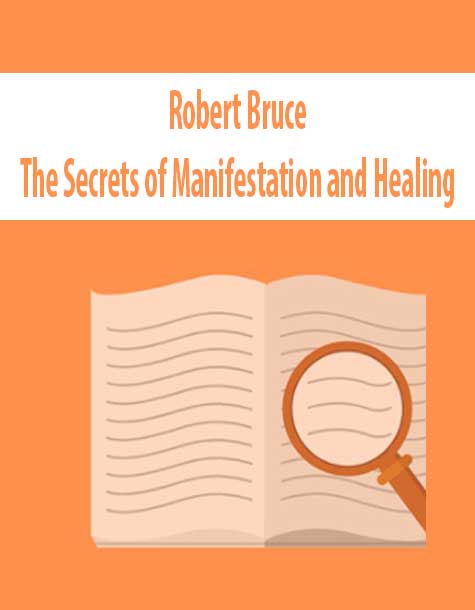 Robert Bruce – The Secrets of Manifestation and Healing