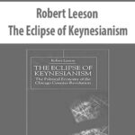 Robert-Leeson-The-Eclipse-of-Keynesianism