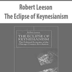 Robert Leeson – The Eclipse of Keynesianism