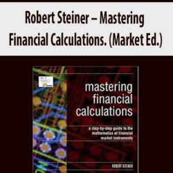 Robert Steiner – Mastering Financial Calculations. (Market Ed.)