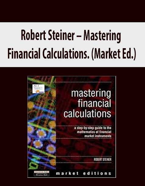 Robert Steiner – Mastering Financial Calculations. (Market Ed.)