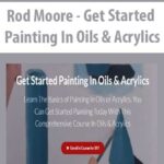 Rod Moore – Get Started Painting In Oils & Acrylics