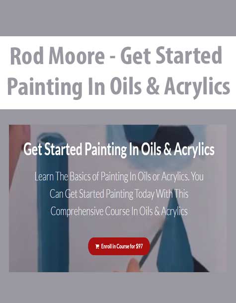 Rod Moore - Get Started Painting In Oils & Acrylics