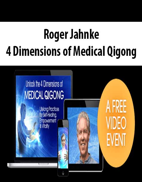 Roger Jahnke - 4 Dimensions of Medical Qigong