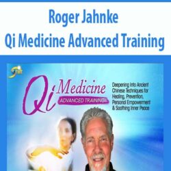 Roger Jahnke - Qi Medicine Advanced Training