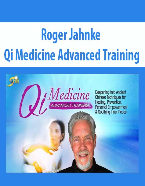 Roger Jahnke - Qi Medicine Advanced Training