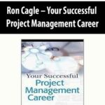 Ron-Cagle-Your-Successful-Project-Management-Career