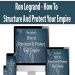 ron-legrand-how-to-structure-and-protect-your-empire.jpg