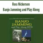 Ross Nickerson – Banjo Jamming and Play Along