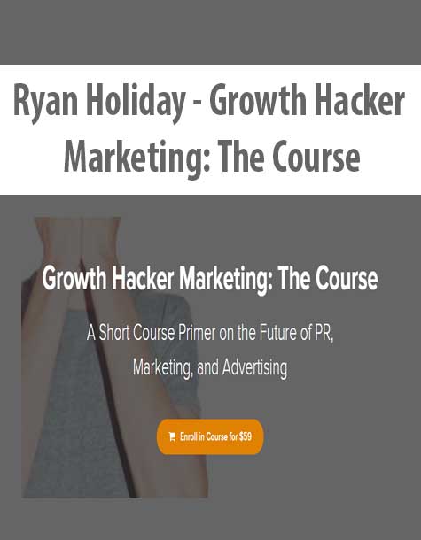 Ryan Holiday - Growth Hacker Marketing