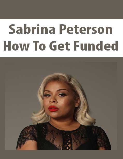 Sabrina Peterson - How To Get Funded