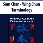 Sam Chan – Wing Chun Terminology