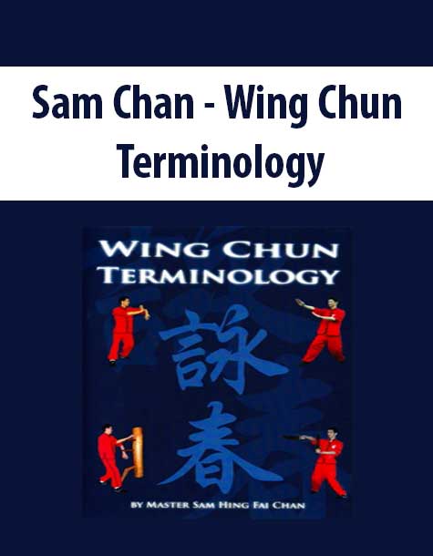 Sam Chan - Wing Chun Terminology