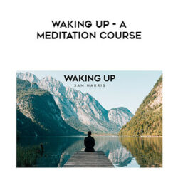 Sam Harris – Waking Up – A Meditation Course (2020) (Download Only)