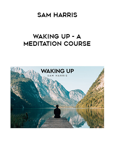 Sam Harris – Waking Up – A Meditation Course (2020) (Download Only)