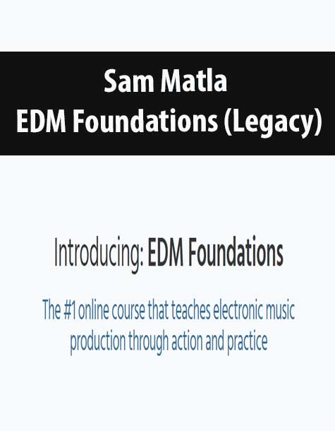 Sam Matla - EDM Foundations (Legacy)
