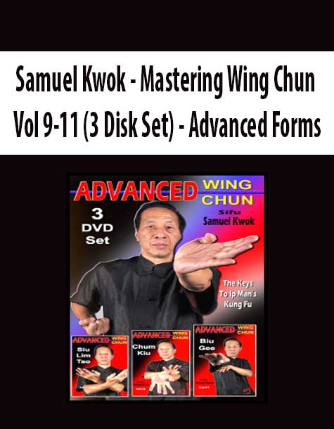 Samuel Kwok - Mastering Wing Chun Vol 9-11 (3 Disk Set) - Advanced Forms