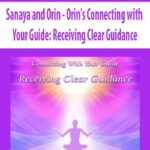 Sanaya-and-Orin-Orin’s-Connecting-with-Your-Guide-Receiving-Clear-Guidance