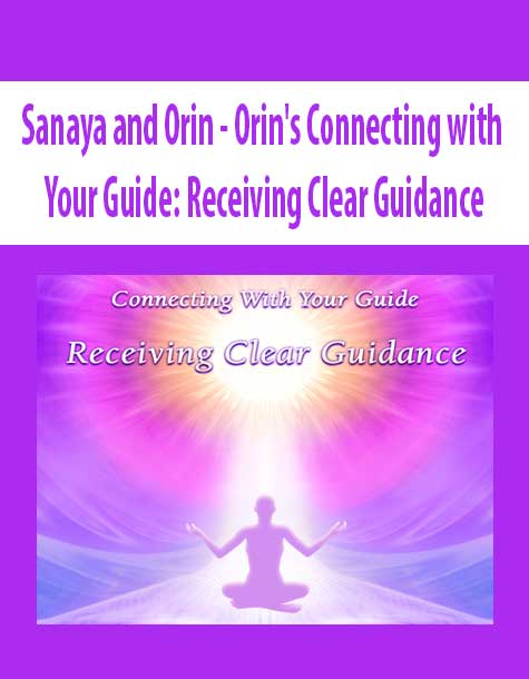 Sanaya and Orin - Orin's Connecting with Your Guide