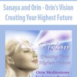 Sanaya and Orin – Orin’s Vision