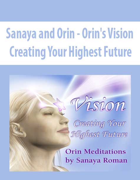 Sanaya and Orin - Orin's Vision