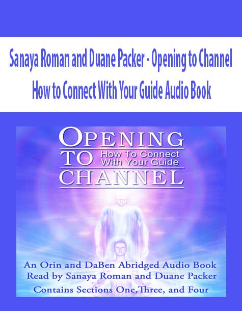 Sanaya Roman and Duane Packer - Opening to Channel
