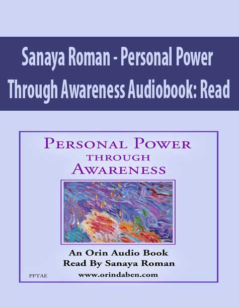 Sanaya Roman - Personal Power Through Awareness Audiobook