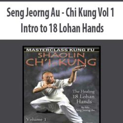 Seng Jeorng Au - Chi Kung Vol 1 - Intro to 18 Lohan Hands