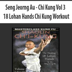 Seng Jeorng Au - Chi Kung Vol 3 - 18 Lohan Hands Chi Kung Workout