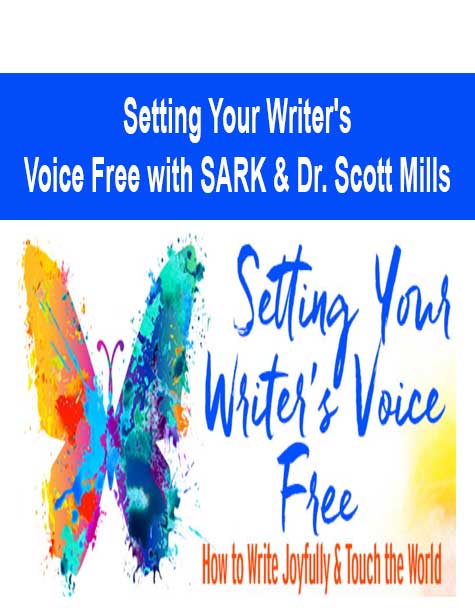 Setting Your Writer's Voice Free with SARK & Dr. Scott Mills