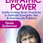 Reclaim Your Empathic Power – Desda Zuckerman