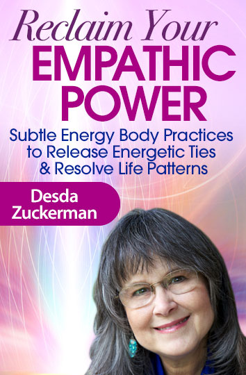 Reclaim Your Empathic Power - Desda Zuckerman