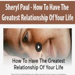 Sheryl Paul - How To Have The Greatest Relationship Of Your Life