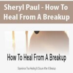 Sheryl-Paul-How-To-Heal-From-A-Breakup